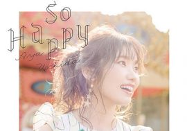 内田彩の2ndシングル「So Happy」（5月9日発売）のジャケット＆Music Videoが『お前はまだグンマを知らない』放送開始日に公開！
