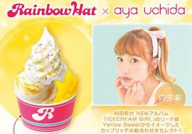 人気声優・内田彩と「Rainbow Hat」が、新譜『ICECREAM GIRL』にちなんでスペシャルコラボ実現！Yellow Sweetリッチ食いに行くぞ！